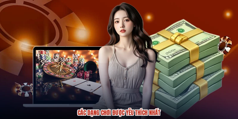Các dạng chơi được yêu thích nhất