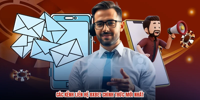 Các kênh liên hệ 8XBET chính thức mới nhất