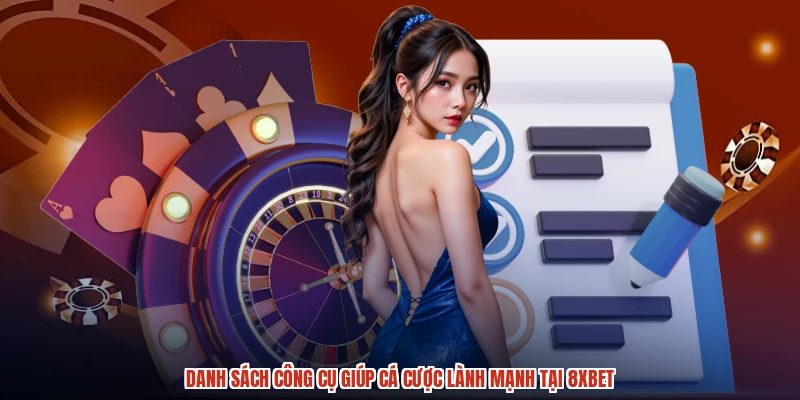 Danh sách công cụ giúp cá cược lành mạnh tại 8XBET
