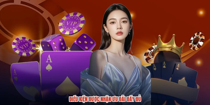 Điều kiện được nhận ưu đãi đầy đủ