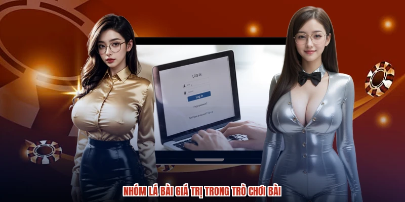 Nhóm lá bài giá trị trong trò chơi bài