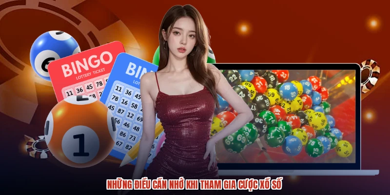 Những điều cần nhớ khi tham gia cược xổ số
